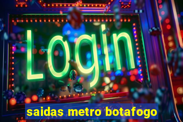 saidas metro botafogo